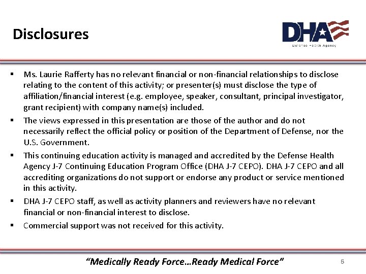 Disclosures § § § Ms. Laurie Rafferty has no relevant financial or non-financial relationships