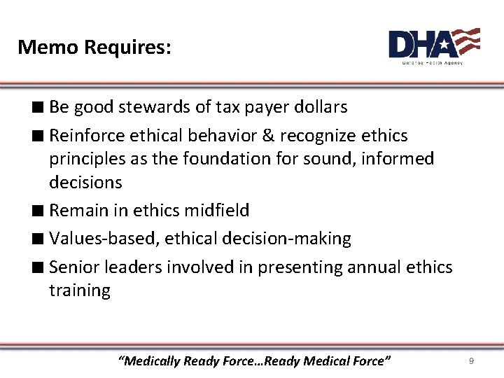 Memo Requires: ∎ Be good stewards of tax payer dollars ∎ Reinforce ethical behavior