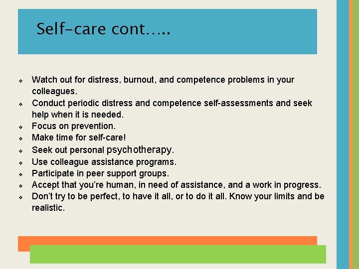 Self-care cont…. . Watch out for distress, burnout, and competence problems in your colleagues.