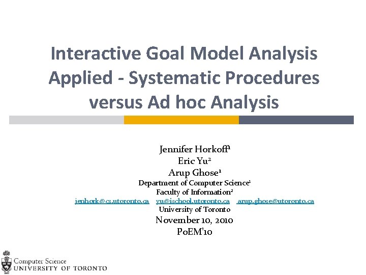 Interactive Goal Model Analysis Applied - Systematic Procedures versus Ad hoc Analysis Jennifer Horkoff