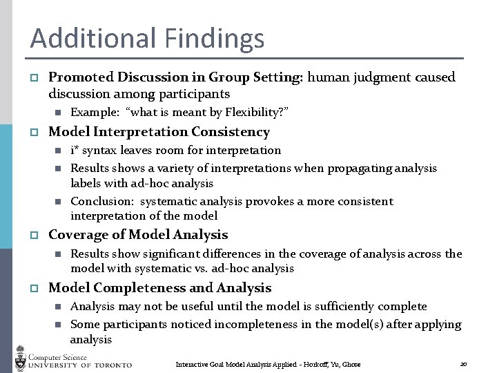Additional Findings p Promoted Discussion in Group Setting: human judgment caused discussion among participants