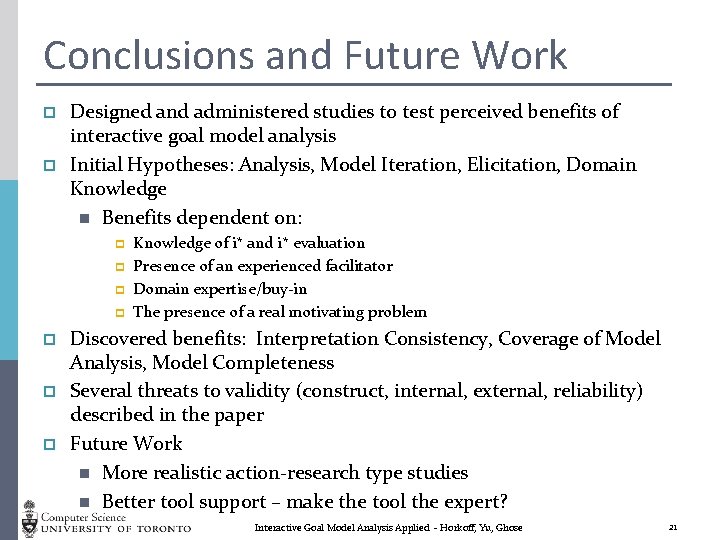 Conclusions and Future Work p p Designed and administered studies to test perceived benefits