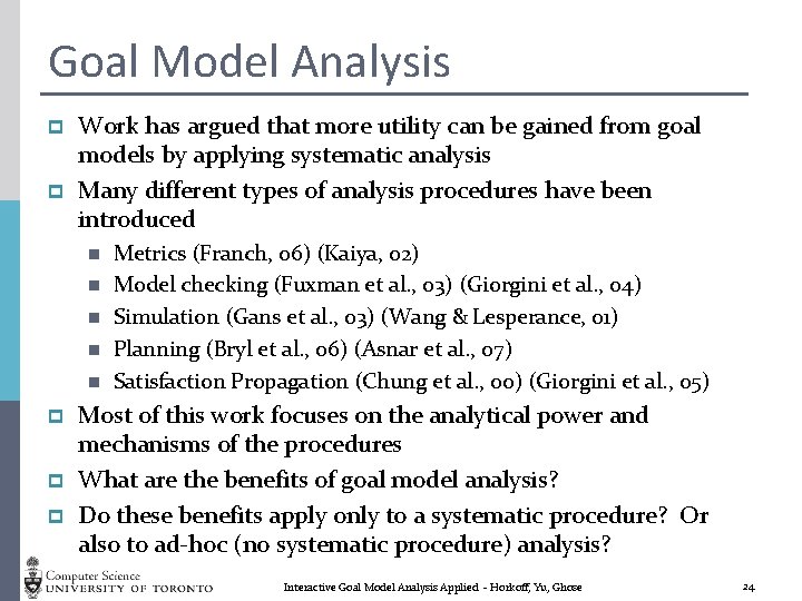 Goal Model Analysis p p Work has argued that more utility can be gained