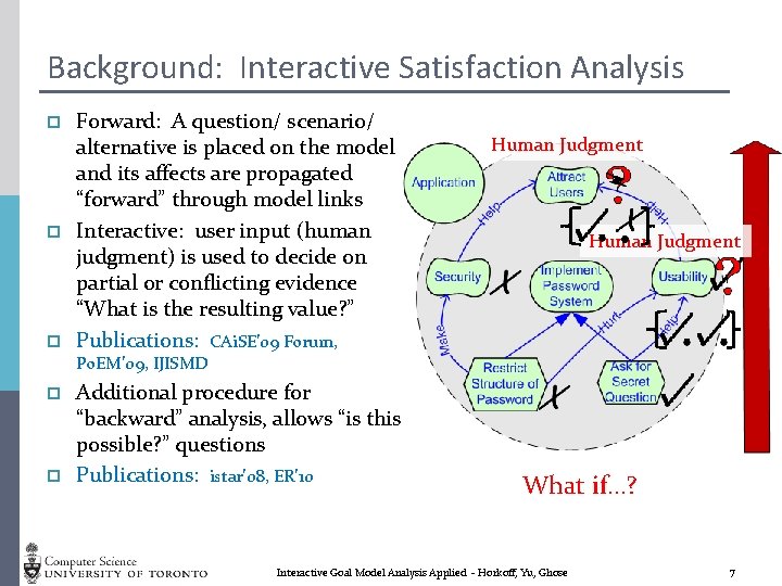 Background: Interactive Satisfaction Analysis p p p Forward: A question/ scenario/ alternative is placed