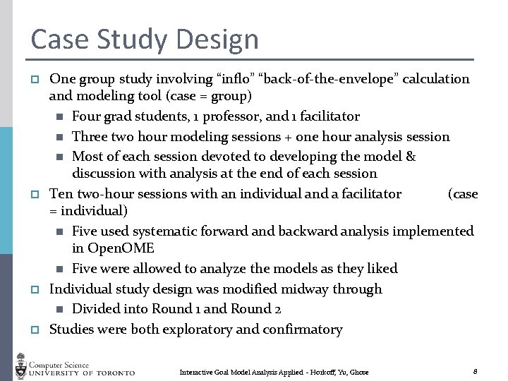 Case Study Design p p One group study involving “inflo” “back-of-the-envelope” calculation and modeling