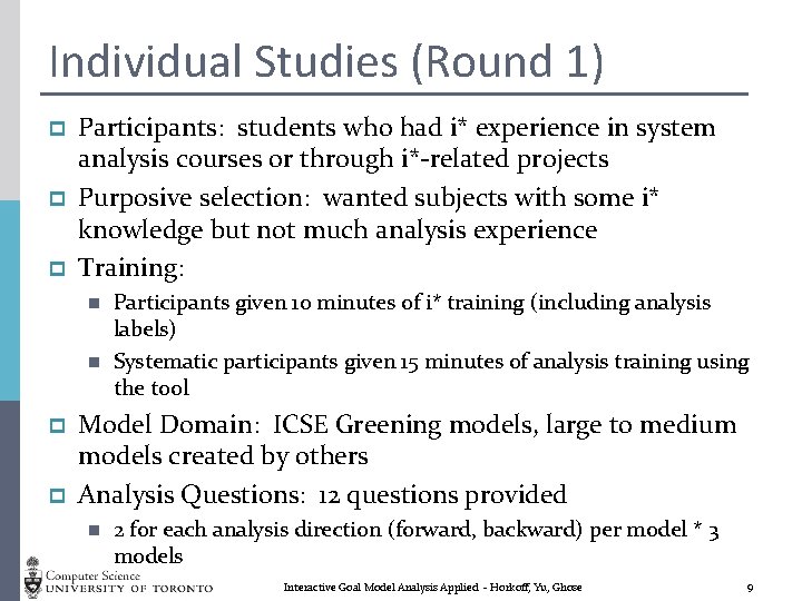 Individual Studies (Round 1) p p p Participants: students who had i* experience in