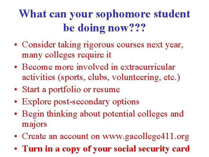 What can your sophomore student be doing now? ? ? • Consider taking rigorous