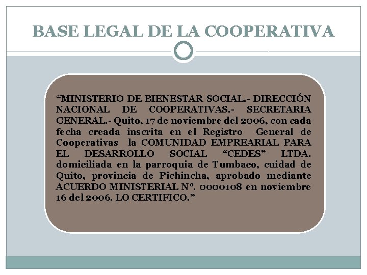 BASE LEGAL DE LA COOPERATIVA “MINISTERIO DE BIENESTAR SOCIAL. - DIRECCIÓN NACIONAL DE COOPERATIVAS.