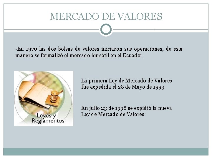 MERCADO DE VALORES -En 1970 las dos bolsas de valores iniciaron sus operaciones, de