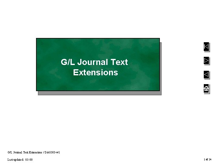 G/L Journal Text Extensions / DA 0583 -w 1 Last updated: 05 -00 1 G/L Journal Text Extensions / DA 0583 -w 1 Last updated: 05 -00 1