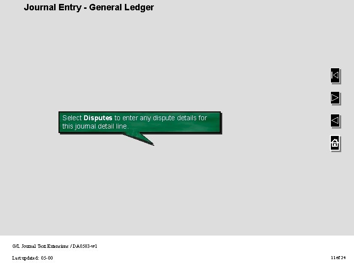 Journal Entry - General Ledger Select Disputes to enter any dispute details for this Journal Entry - General Ledger Select Disputes to enter any dispute details for this