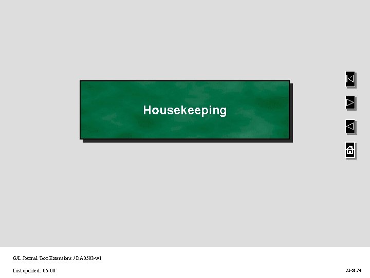 Housekeeping G/L Journal Text Extensions / DA 0583 -w 1 Last updated: 05 -00 Housekeeping G/L Journal Text Extensions / DA 0583 -w 1 Last updated: 05 -00