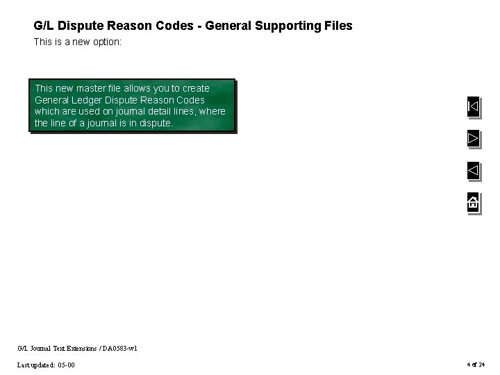 G/L Dispute Reason Codes - General Supporting Files This is a new option: This G/L Dispute Reason Codes - General Supporting Files This is a new option: This