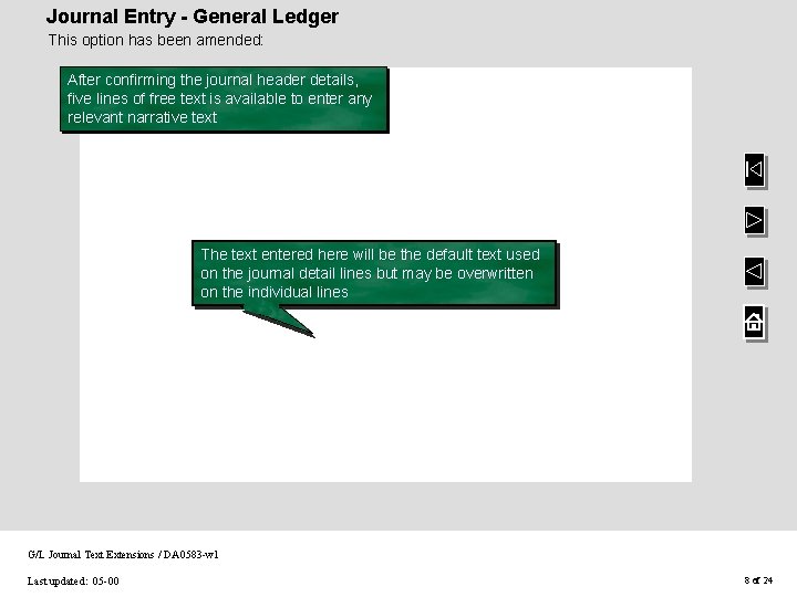 Journal Entry - General Ledger This option has been amended: After confirming the journal Journal Entry - General Ledger This option has been amended: After confirming the journal