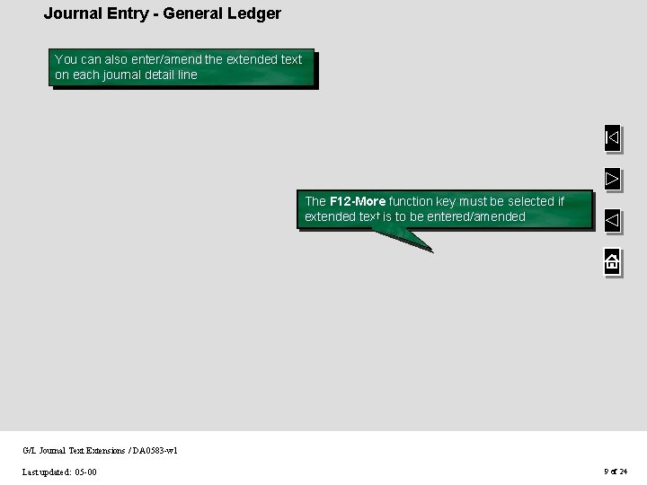 Journal Entry - General Ledger You can also enter/amend the extended text on each Journal Entry - General Ledger You can also enter/amend the extended text on each