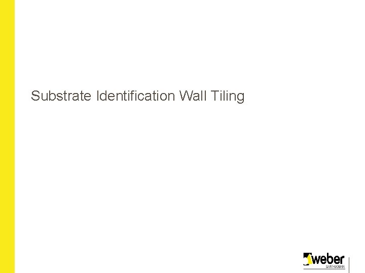 Substrate Identification Wall Tiling 