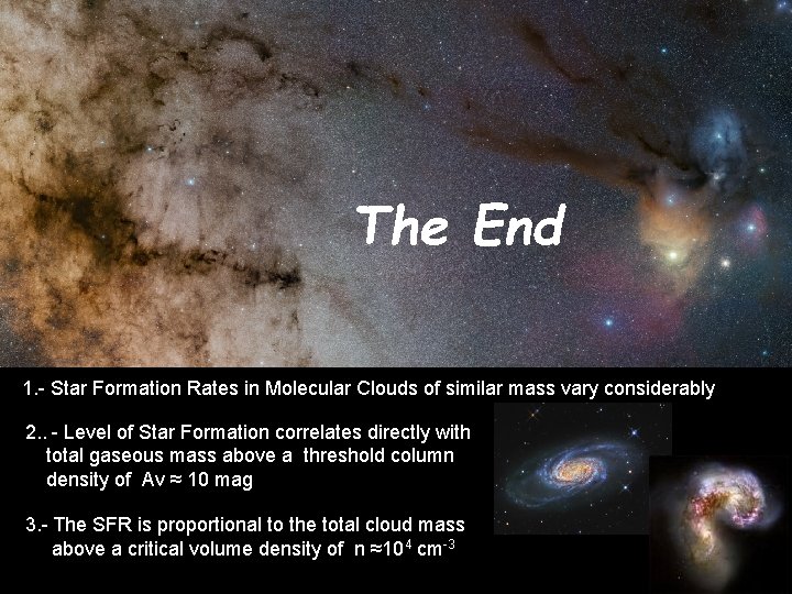 The End 1. - Star Formation Rates in Molecular Clouds of similar mass vary