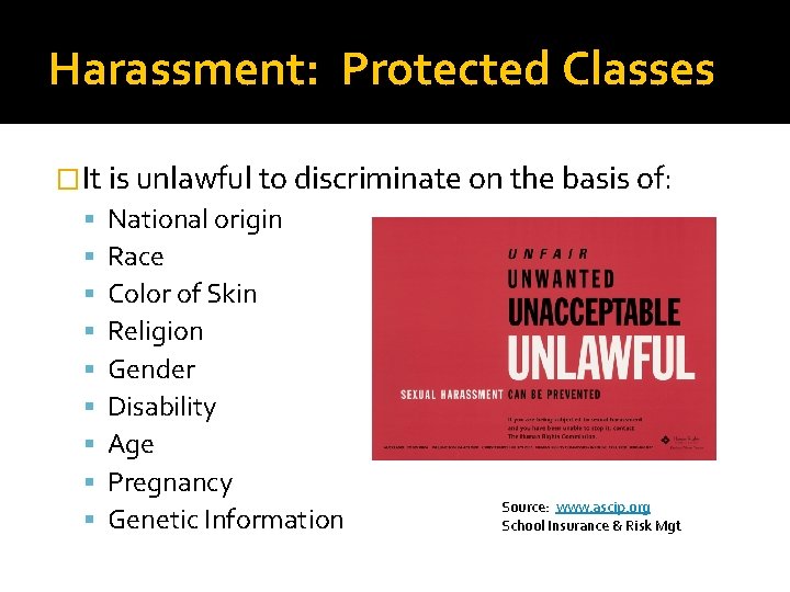 Harassment: Protected Classes �It is unlawful to discriminate on the basis of: National origin