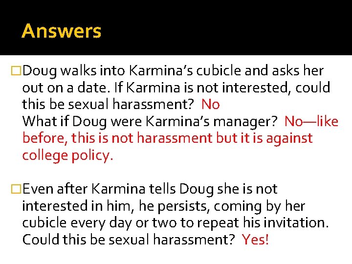 Answers �Doug walks into Karmina’s cubicle and asks her out on a date. If