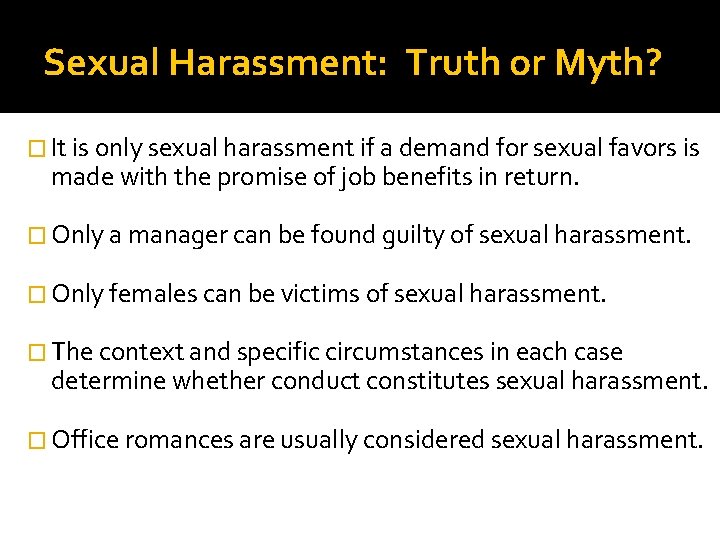 Sexual Harassment: Truth or Myth? � It is only sexual harassment if a demand