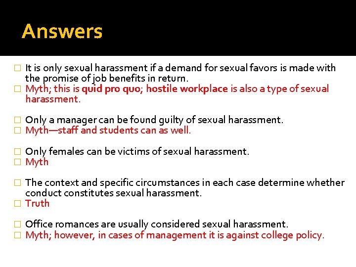 Answers It is only sexual harassment if a demand for sexual favors is made