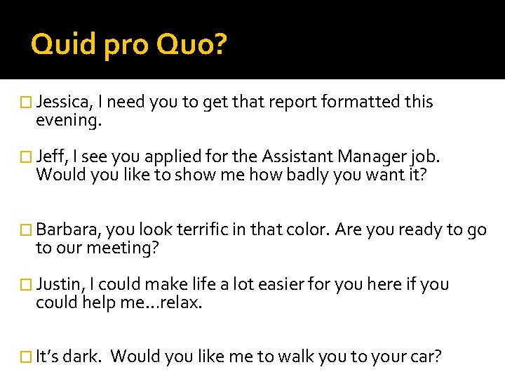 Quid pro Quo? � Jessica, I need you to get that report formatted this