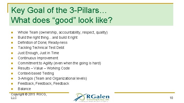 Key Goal of the 3 -Pillars… What does “good” look like? n n n