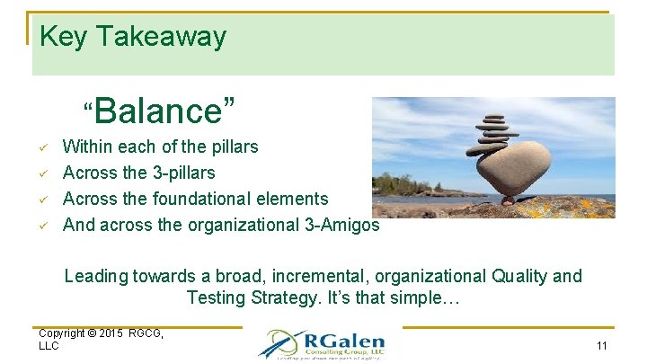Key Takeaway “Balance” ü ü Within each of the pillars Across the 3 -pillars
