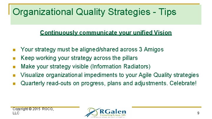 Organizational Quality Strategies - Tips Continuously communicate your unified Vision n n Your strategy