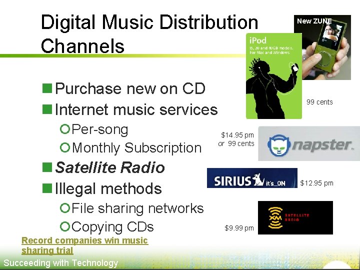 Digital Music Distribution Channels n Purchase new on CD n Internet music services ¡Per-song