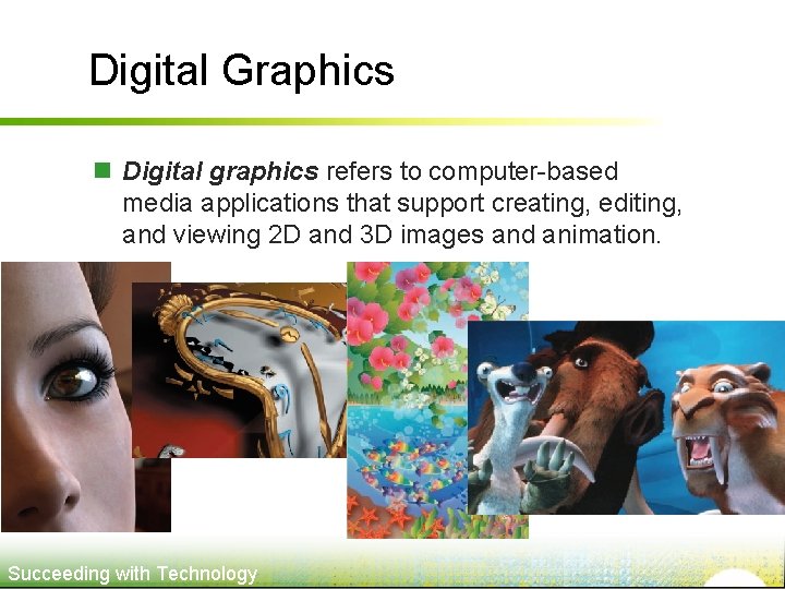 Digital Graphics n Digital graphics refers to computer-based media applications that support creating, editing,