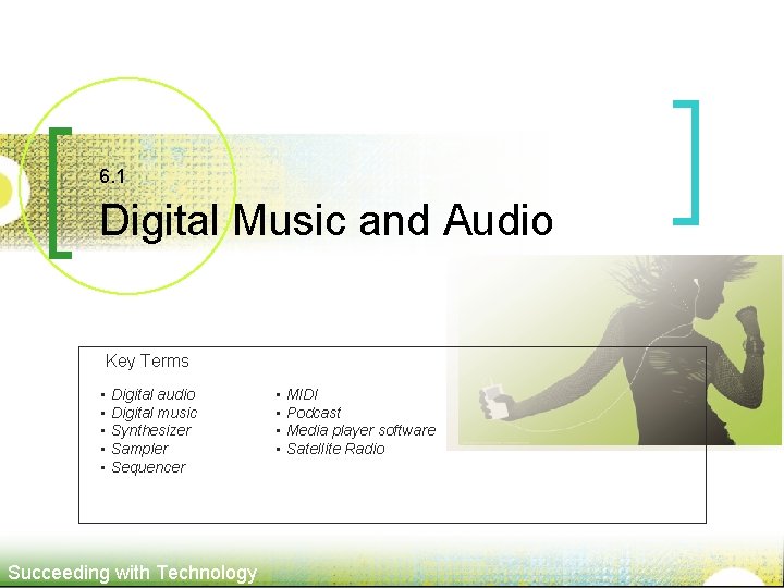 6. 1 Digital Music and Audio Key Terms • Digital audio • Digital music