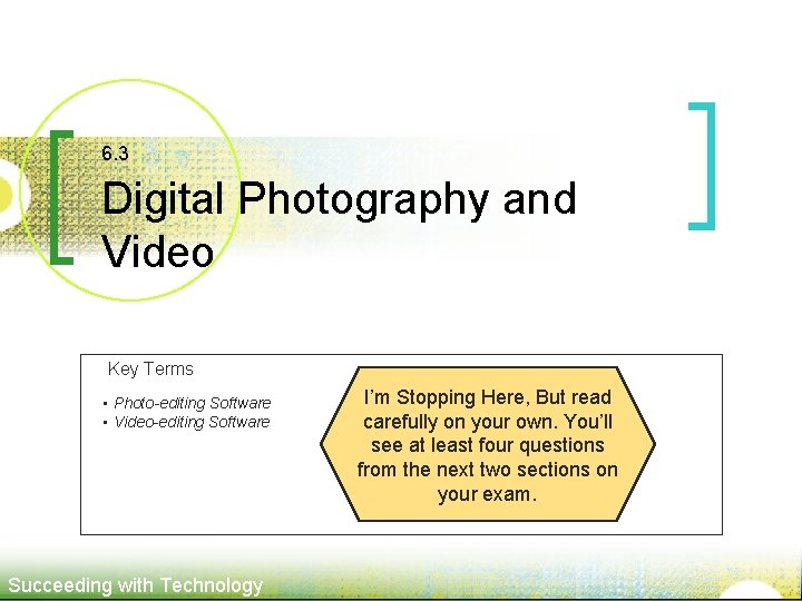 6. 3 Digital Photography and Video Key Terms • Photo-editing Software • Video-editing Software