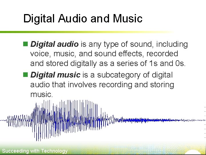 Digital Audio and Music n Digital audio is any type of sound, including voice,