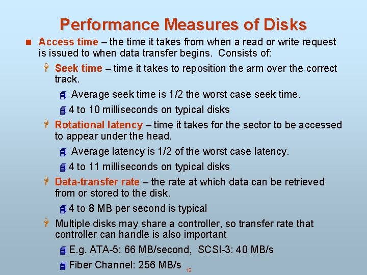 Performance Measures of Disks n Access time – the time it takes from when