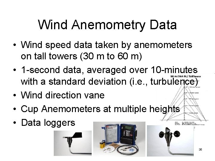 Wind Anemometry Data • Wind speed data taken by anemometers on tall towers (30 Wind Anemometry Data • Wind speed data taken by anemometers on tall towers (30