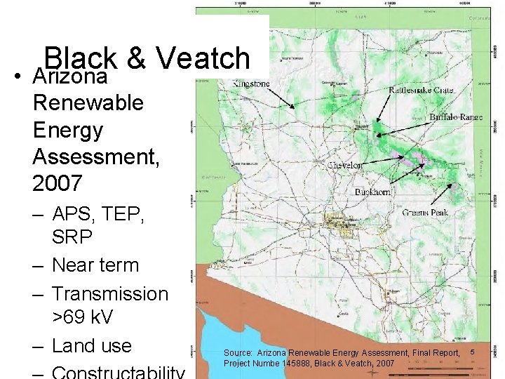• Black & Veatch Arizona Renewable Energy Assessment, 2007 – APS, TEP, SRP • Black & Veatch Arizona Renewable Energy Assessment, 2007 – APS, TEP, SRP