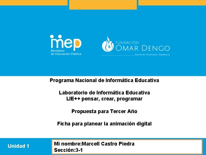 Programa Nacional de Informática Educativa Laboratorio de Informática Educativa LIE++ pensar, crear, programar Propuesta