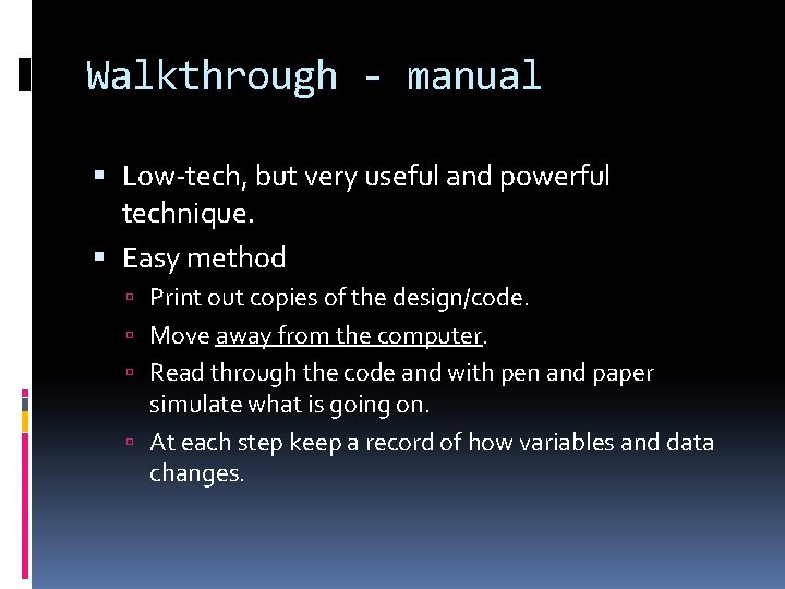 Walkthrough - manual Low-tech, but very useful and powerful technique. Easy method Print out