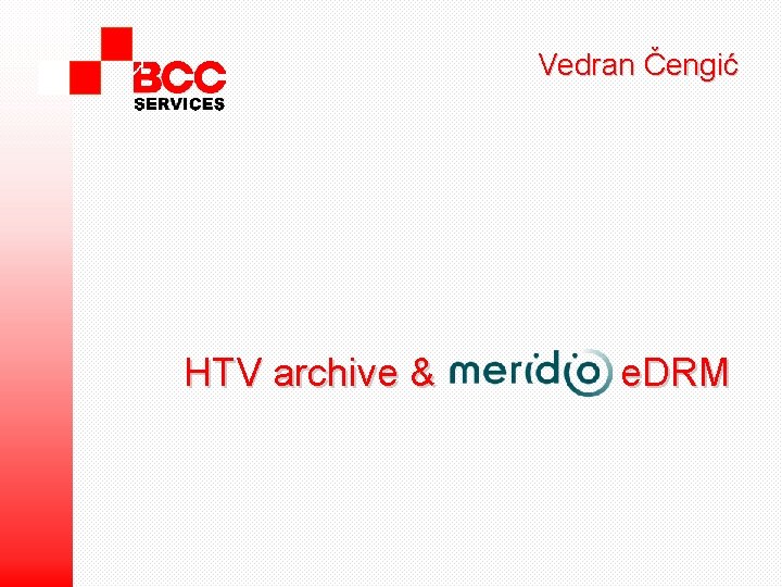 Vedran Čengić HTV archive & e. DRM 