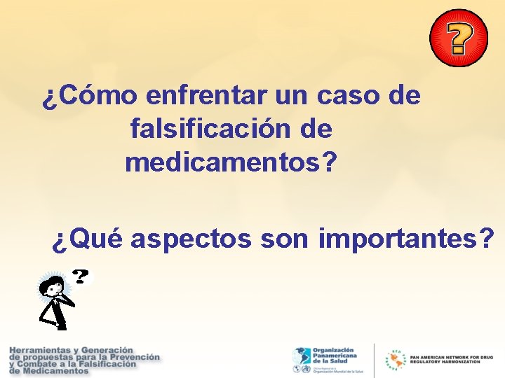 ¿Cómo enfrentar un caso de falsificación de medicamentos? ¿Qué aspectos son importantes? 