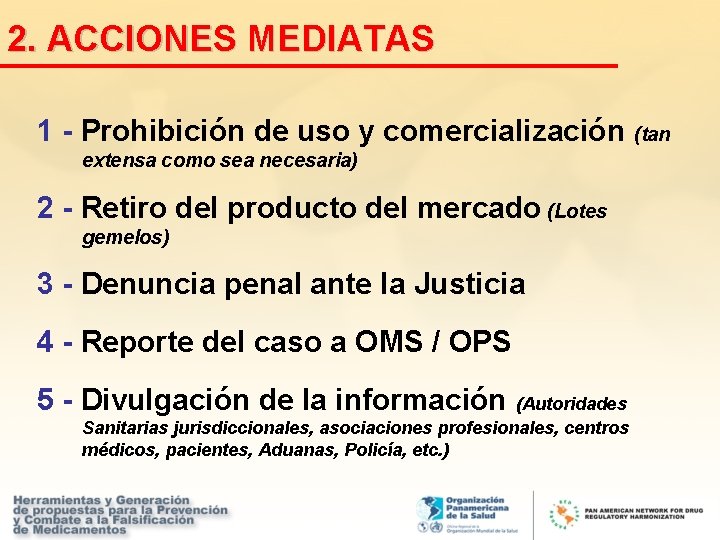 2. ACCIONES MEDIATAS 1 - Prohibición de uso y comercialización extensa como sea necesaria)