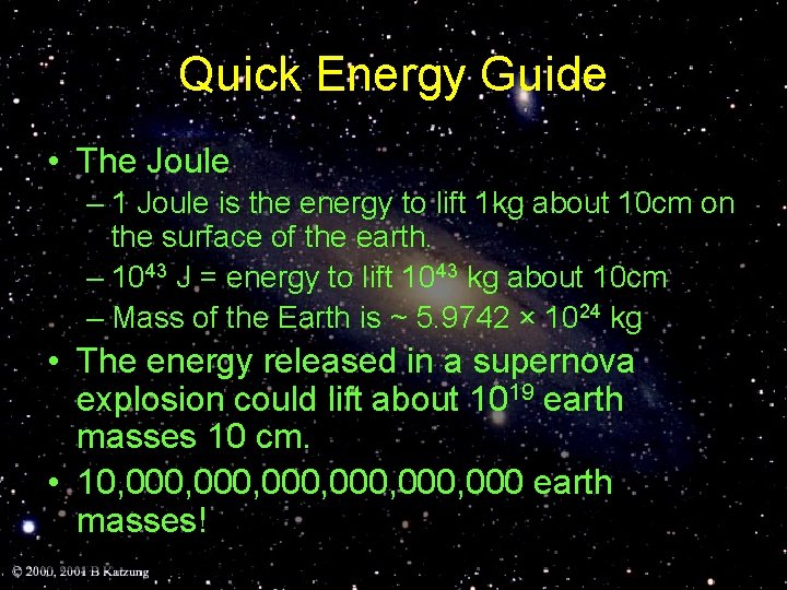 Quick Energy Guide • The Joule – 1 Joule is the energy to lift