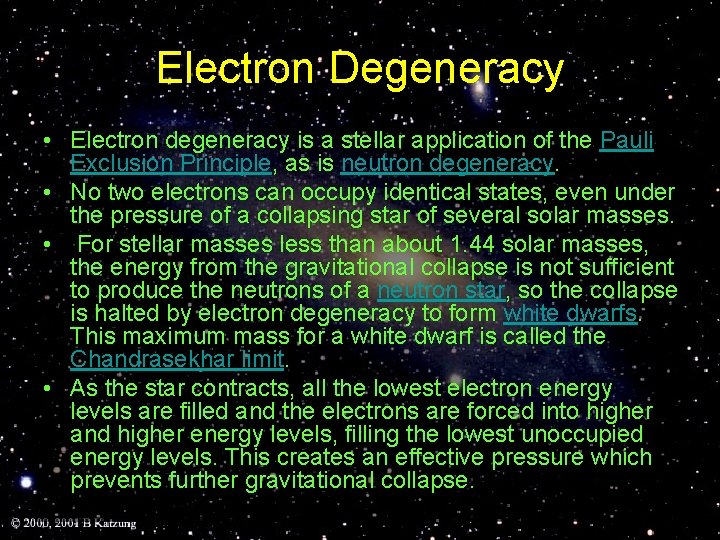 Electron Degeneracy • Electron degeneracy is a stellar application of the Pauli Exclusion Principle, Electron Degeneracy • Electron degeneracy is a stellar application of the Pauli Exclusion Principle,
