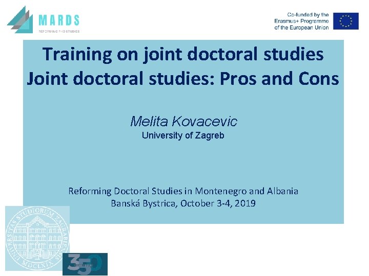 Training on joint doctoral studies Joint doctoral studies: Pros and Cons Melita Kovacevic University