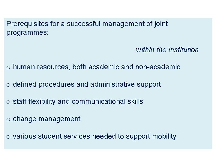 Prerequisites for a successful management of joint programmes: within the institution o human resources,
