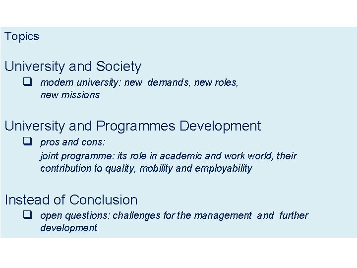 Topics University and Society q modern university: new demands, new roles, new missions University