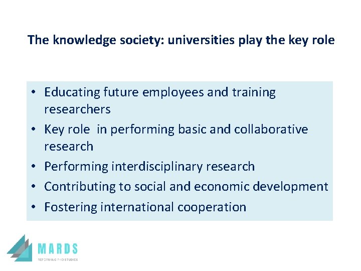 The knowledge society: universities play the key role • Educating future employees and training