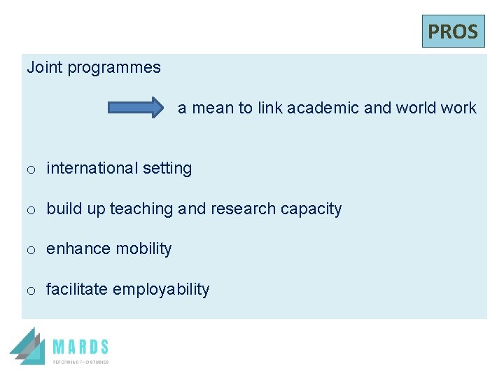 PROS Joint programmes a mean to link academic and world work o international setting