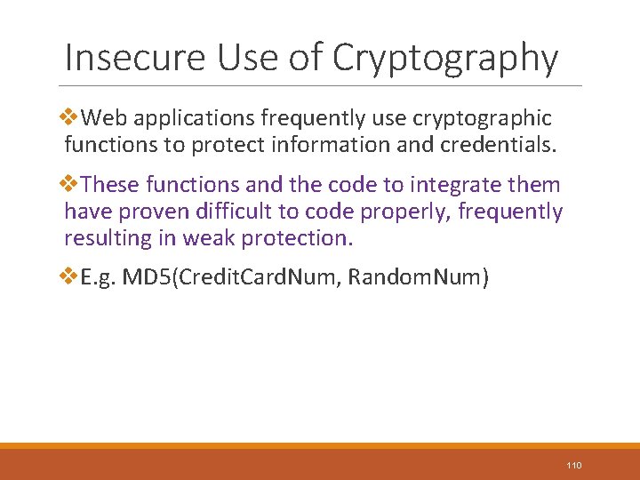 Insecure Use of Cryptography v. Web applications frequently use cryptographic functions to protect information